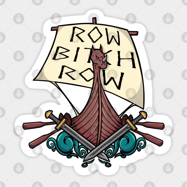 Row B!tch Row Sticker by Hyena Arts